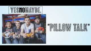 YesNoMaybe - Pillow Talk