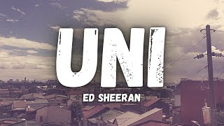 UNI (Ed Sheeran) Lyrics