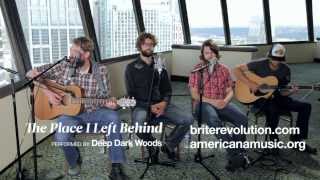 "The Place I Left Behind" - Deep Dark Woods // Brite Session