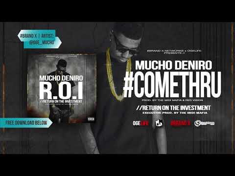 Mucho Deniro  "Come Thru" (STREAMING VIDEO)