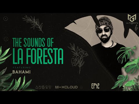 THE SOUNDS OF LA FORESTA EP42 - BAHAMI