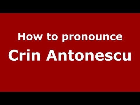 How to pronounce Crin Antonescu (Romanian/Romania)  - PronounceNames.com