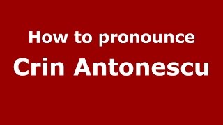 How to pronounce Crin Antonescu