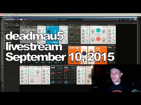 Deadmau5 livestream on Twitch - September 10, 2015 [09/10/2015]