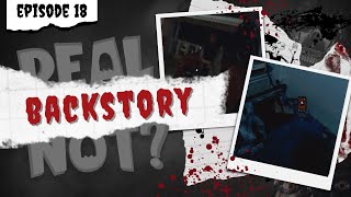 Real or Not - Episode Eighteen (Backstory)
