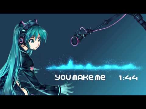 ► Nightcore - You make me