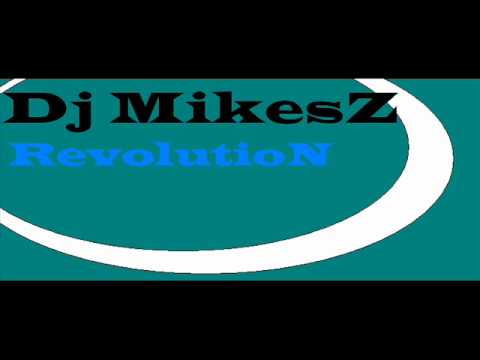 DJ MikesZ - Revolution (Original Mix)
