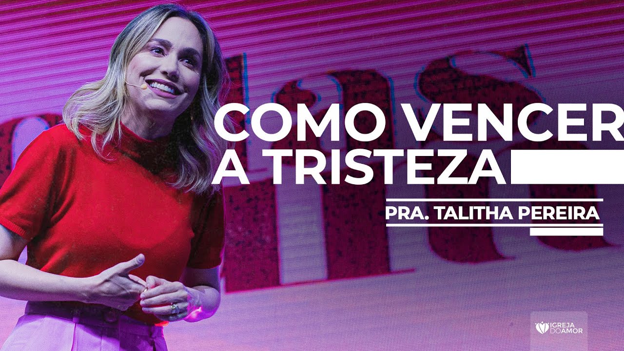 TODAS POR UM - COMO VENCER A TRISTEZA - PRA. TALITHA PEREIRA - IGREJA DO AMOR