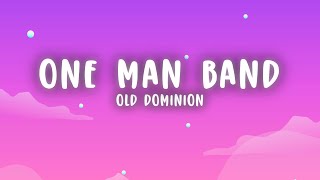 Old Dominion - One Man Band (Lyrics)