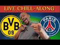 🚨Dortmund vs PSG🚨 LIVE CHILL-ALONG