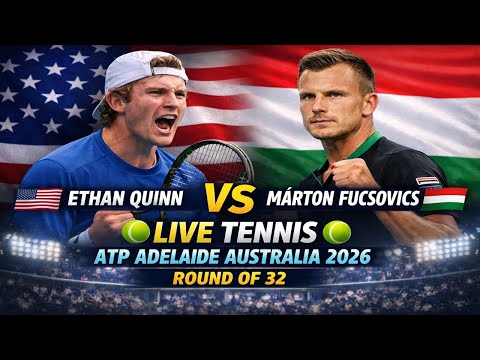 Ethan Quinn Vs Marton Fucsovics 🎾LIVE TENNIS ATP Adelaide Australia 2026 🎾Round Of 32 Live Scores