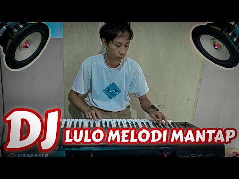 REMIX DJ LULO MELODINYA BIKIN GELENG KEPALA