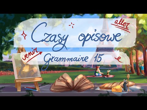 Czym jest présent progressif, futur proche, passé récent oraz jak odmieniać ALLER i VENIR ?