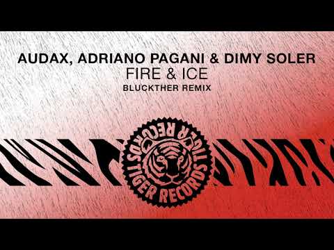 Audax, Adriano Pagani & Dimy Soler - Fire & Ice (Bluckther Remix)