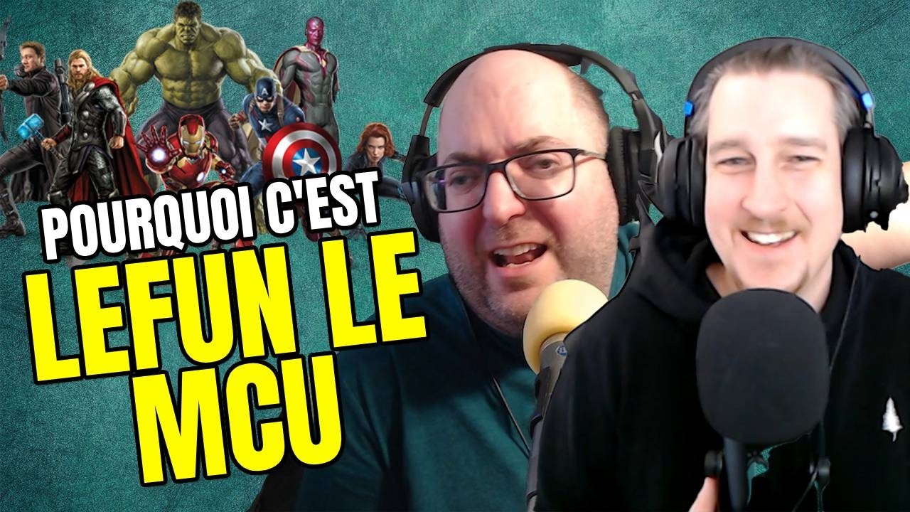 Pourquoi c'est lefun le MCU?