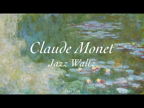 [Playlist] 클로드 모네의 작품 속으로ㅣ𝐉𝐚𝐳𝐳 𝐖𝐚𝐥𝐭𝐳