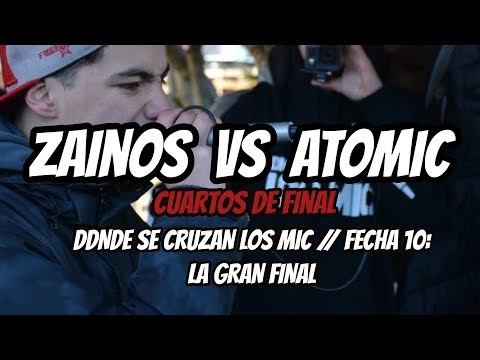 ZAINOS vs ATOMIC - Cuartos // LA GRAN FINAL// FECHA 10: Donde se Cruzan Los Mic