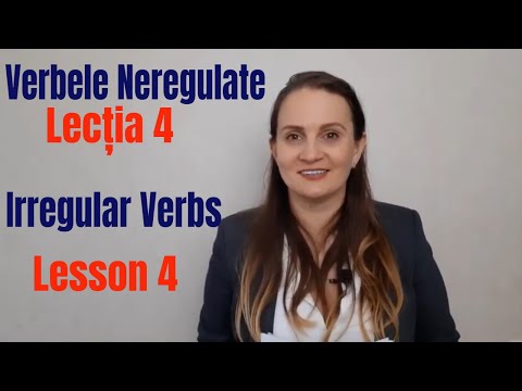Verbele neregulate - Lecția 4/ Irregular Verbs - Lesson 4
