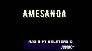 NAS B FT GALATONE & JONGO_AMESANDA