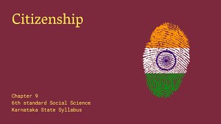 CITIZENSHIP ~ Civis ~ 6th Social Science ~ Karnataka State Syllabus