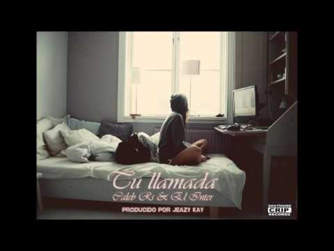 Caleb Rs - Tu llamada ft. El Inter