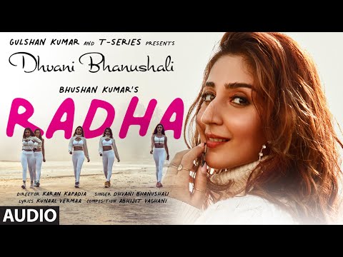 Radha (Audio Song) Dhvani Bhanushali | Abhijit Vaghani | Kunaal Vermaa | Bhushan Kumar