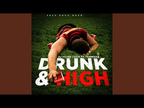 Drunk & High (2022 Soca Rave)