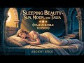 Sleeping Beauty Sun Moon And Talia Italian Basile Version Ancient Epics