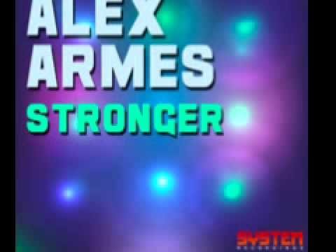 Alex Armes 'Stronger' (Original Mix)