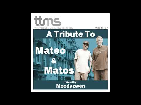 097 - A Tribute To Mateo & Matos - mixed by Moodyzwen