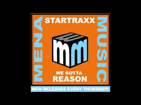 Startraxx - We Gotta Reason (Original Mix)