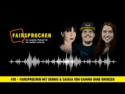 congstar Podcast #05 – FAIRsprochen mit Dennis & Saskia von Gaming ohne Grenzen