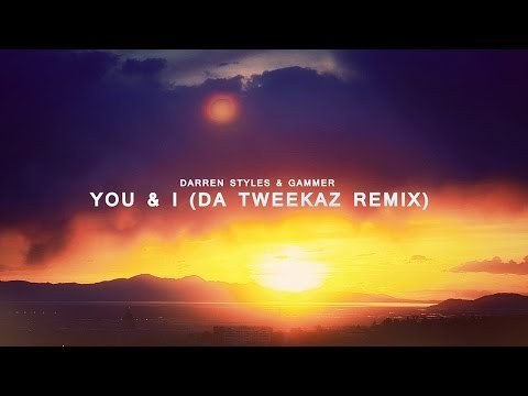 Darren Styles & Gammer - You & I (Da Tweekaz Remix) (Official HQ Video Clip)
