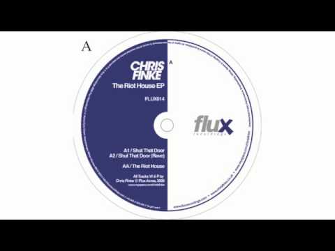 Chris Finke "The Riot House" [FLUX014: The Riot House EP]