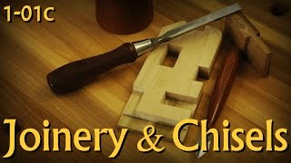 1-01c: Joinery & Chisels - Pt 3 of Introduction to Woodworking