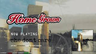 Home Grown - Connection EP - She Don&#39;t Care
