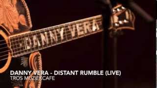 Danny Vera - Distant Rumble (live)