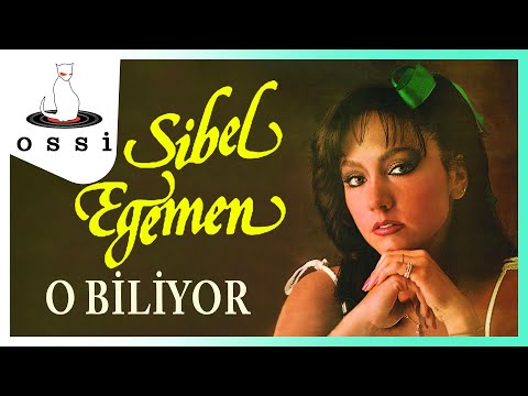 Sibel Egemen - O Biliyor