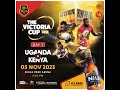 LIVE VICTORIA CUP 2023: UGANDA VS KENYA