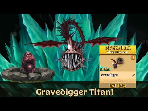 GRAVEDIGGER Max Level 124 Titan Mode - New Premium Whispering Death-Dragons Rise of Berk New Update