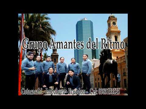 GRUPO AMANTES DEL RITMO VOL- 6 TEMA MUSKUYGU AUTOR : MARCO BONILLA  CEL:0985155525