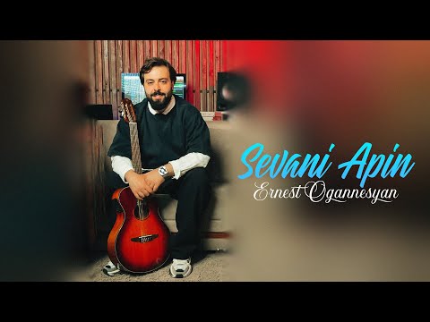 Ernest Ogannesyan - Sevani Apin