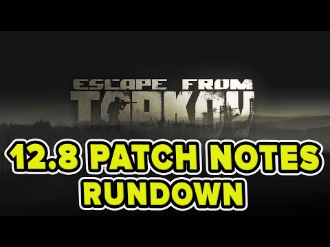 NEW 12.8 PATCH NOTES RUNDOWN | Escape from Tarkov | TweaK