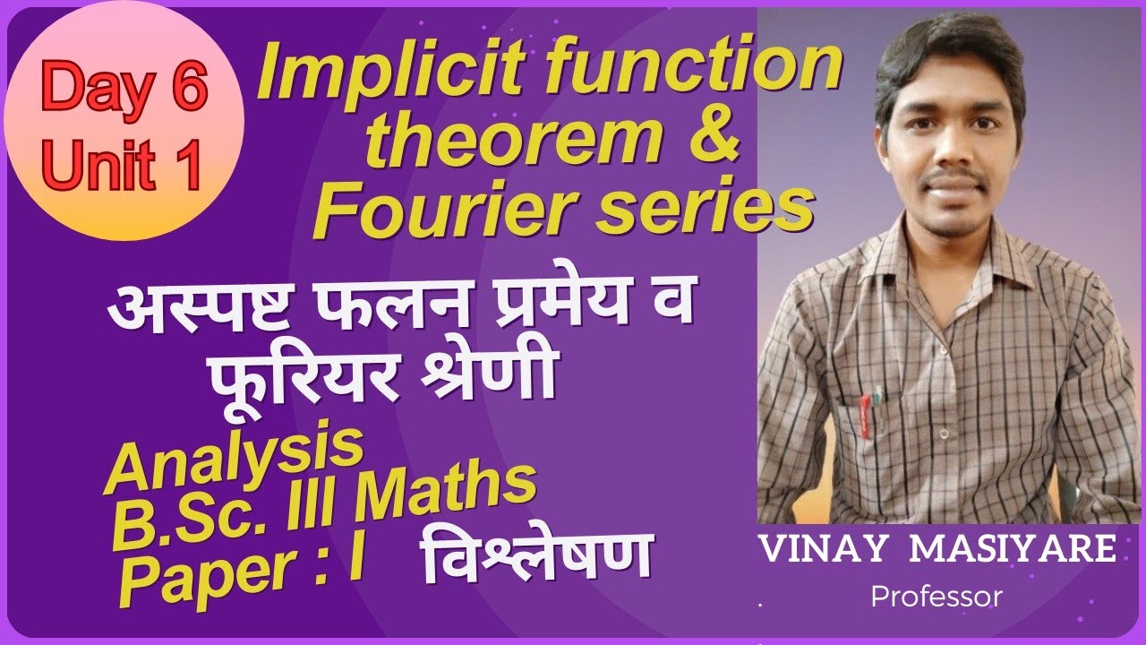 B.Sc.3rd_paper1(Day6) Implicit function theorem & fourier series