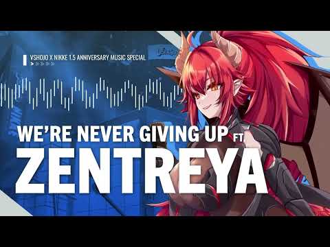 【VShojo x NIKKE 1.5 Anniversary】 We're Never Giving Up - Zentreya
