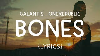 Galantis - Bones (LYRICS) ft. OneRepublic