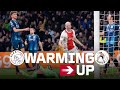 WARMING UP ? | Ajax ? Sparta