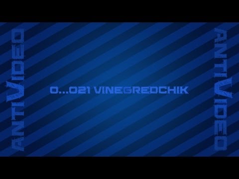 0..021 Antivideo - Vinegredchik