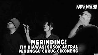 Download lagu Curug Cikoneng Gunung Guntur 4 :  Merinding! Tim Diawasi Sosok Astral Penunggu Curug Cikoneng mp3