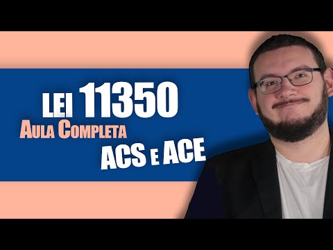 AULÃO LEI 11.350 COMPLETO - Agente de Saúde (ACS) e Agente de Endemias (ACE) - 2024